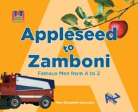 Appleseed to Zamboni: Famous Men from A to Z