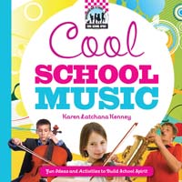 Cool School Music: Fun Ideas and Activities to Build School Spirit