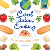 Cool Italian Cooking: Fun and Tasty Recipes for Kids