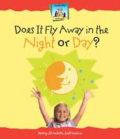 Does It Fly Away in the Night or Day?