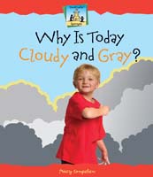 Why is Today Cloudy and Gray