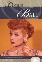 Lucille Ball: Actress & Comedienne