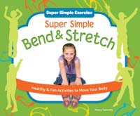 Super Simple Bend & Stretch: Healthy & Fun Activities to Move Your Body