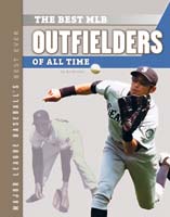 Best MLB Outfielders of All Time