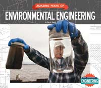 Amazing Feats of Environmental Engineering 