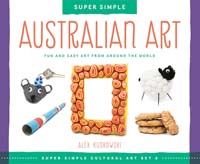 Super Simple Australian Art: Fun and Easy Art from Around the World