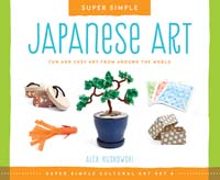 Super Simple Japanese Art: Fun and Easy Art from Around the World