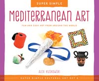 Super Simple Mediterranean Art: Fun and Easy Art from Around the World