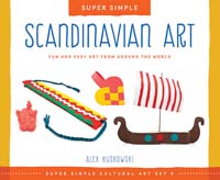 Super Simple Scandinavian Art: Fun and Easy Art from Around the World