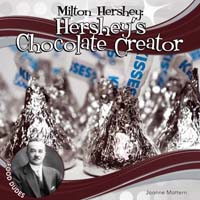 Milton Hershey: Hershey's Chocolate Creator