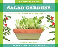 Super Simple Salad Gardens: A Kid's Guide to Gardening