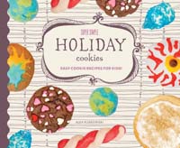 Super Simple Holiday Cookies: Easy Cookie Recipes for Kids!