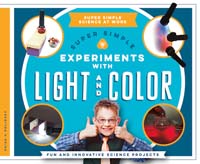 Super Simple Experiments with Light and Color: Fun and Innovative Science Projects