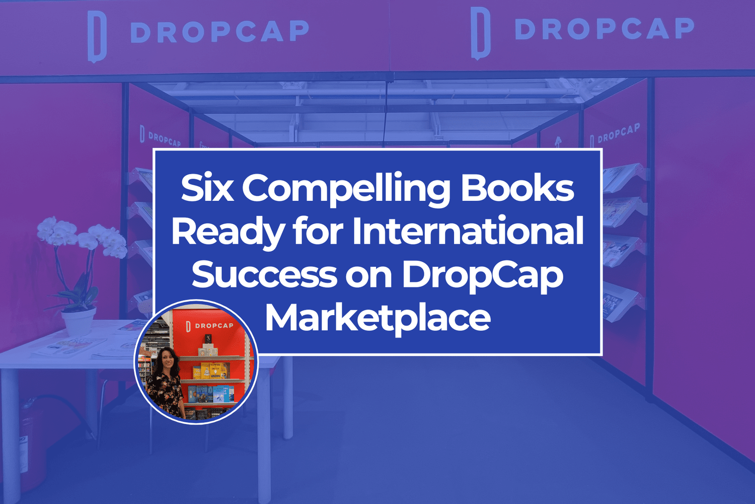 Six Compelling Books Ready for International Success on DropCap Marketplace - DropCap Marketplace