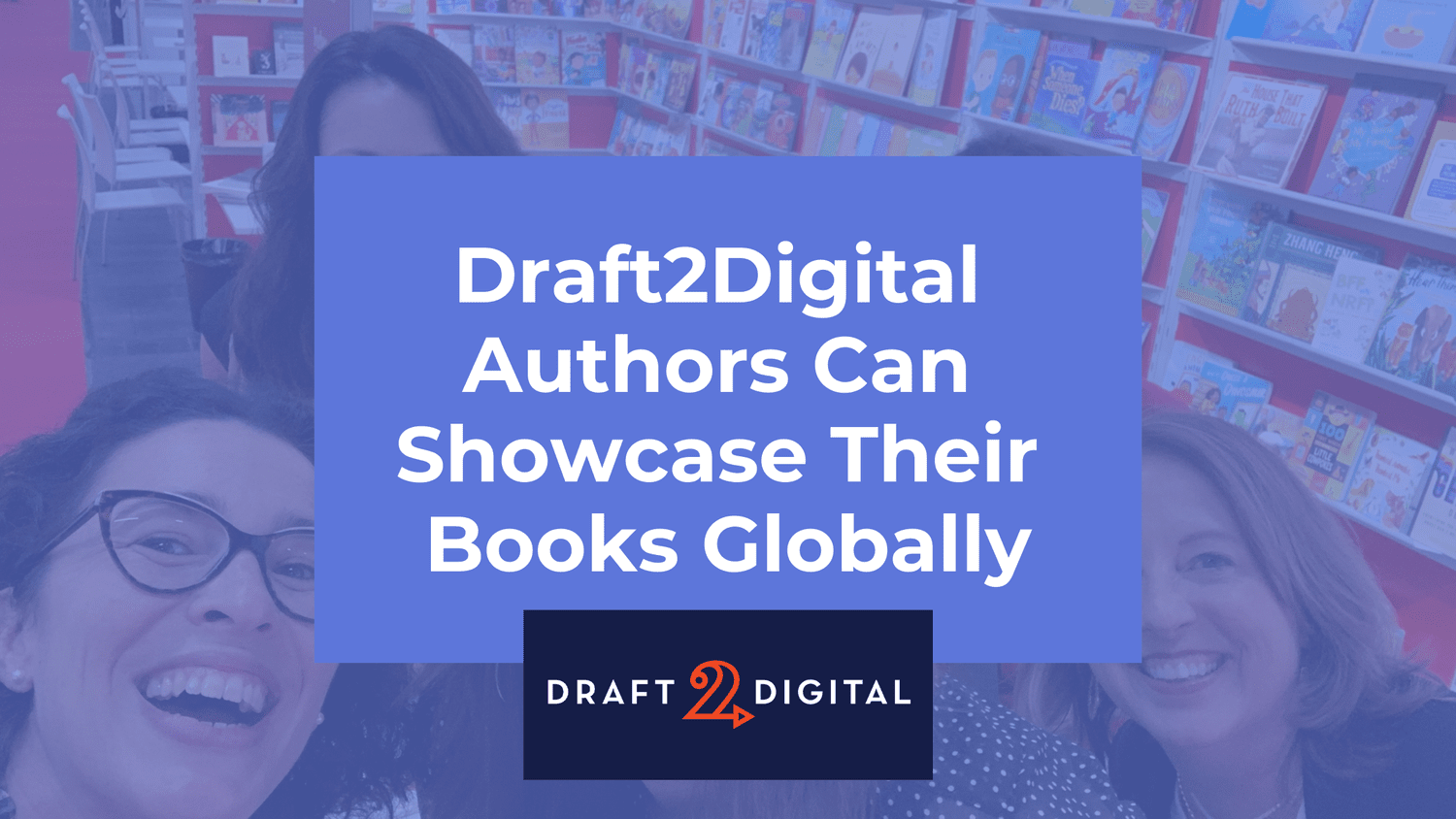 How Draft2Digital Authors Can Showcase Their Books to the Foreign Rights Market and Find International Success - DropCap Marketplace