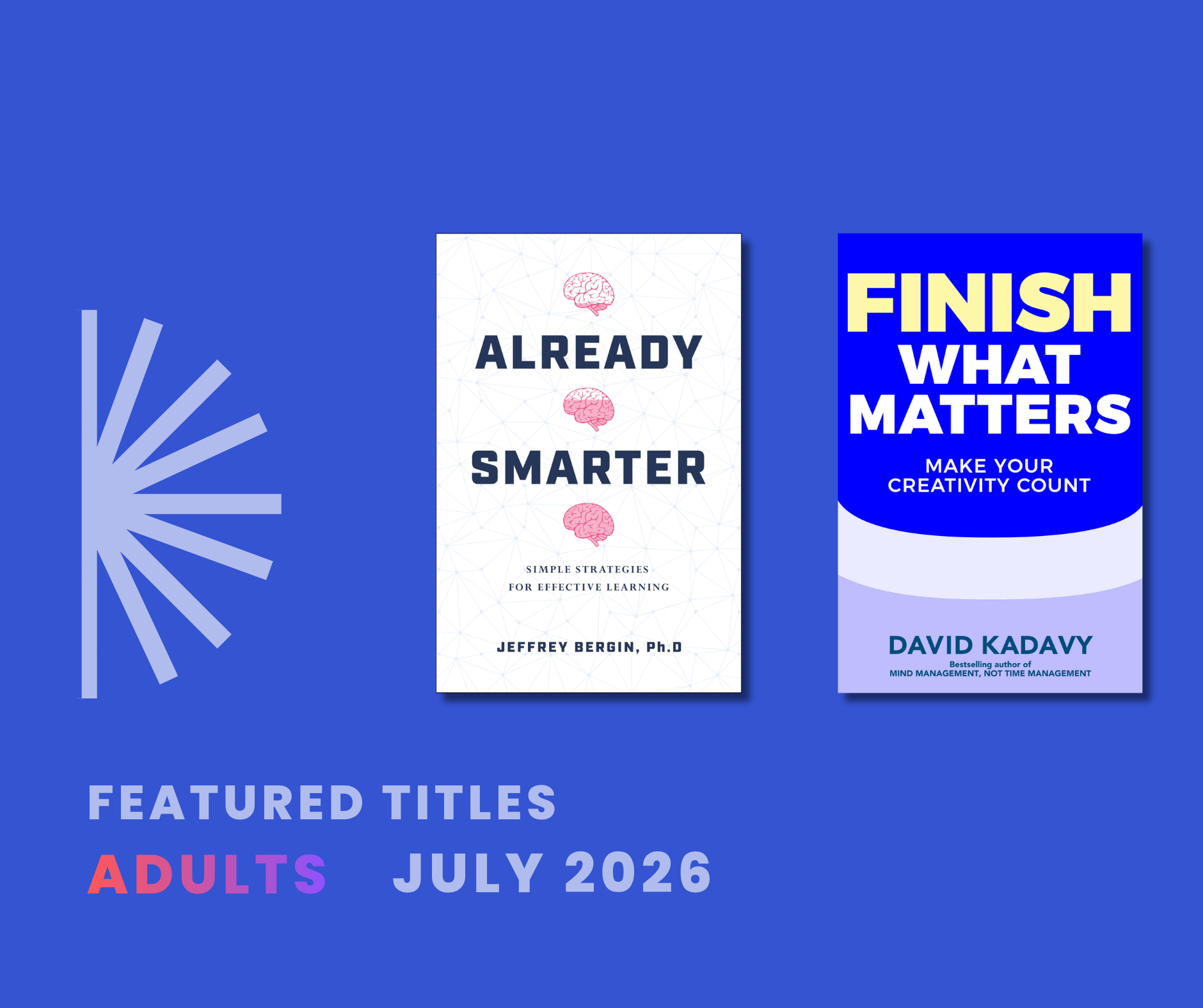 Standout Nonfiction Titles for This Month: Already Smarter and Finish What Matters - DropCap Blog