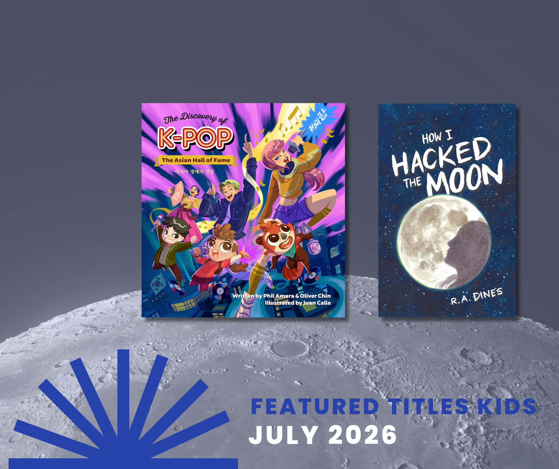 Reaching for the Stars ✨ 🧑‍🎤 Our July Selection for Kids: The Discovery of K-Pop and How I Hacked the Moon - DropCap Blog