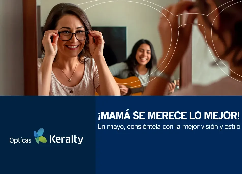 ¡Mamá se merece lo mejor!
En mayo, consiéntela con la mejor visión y estilo 