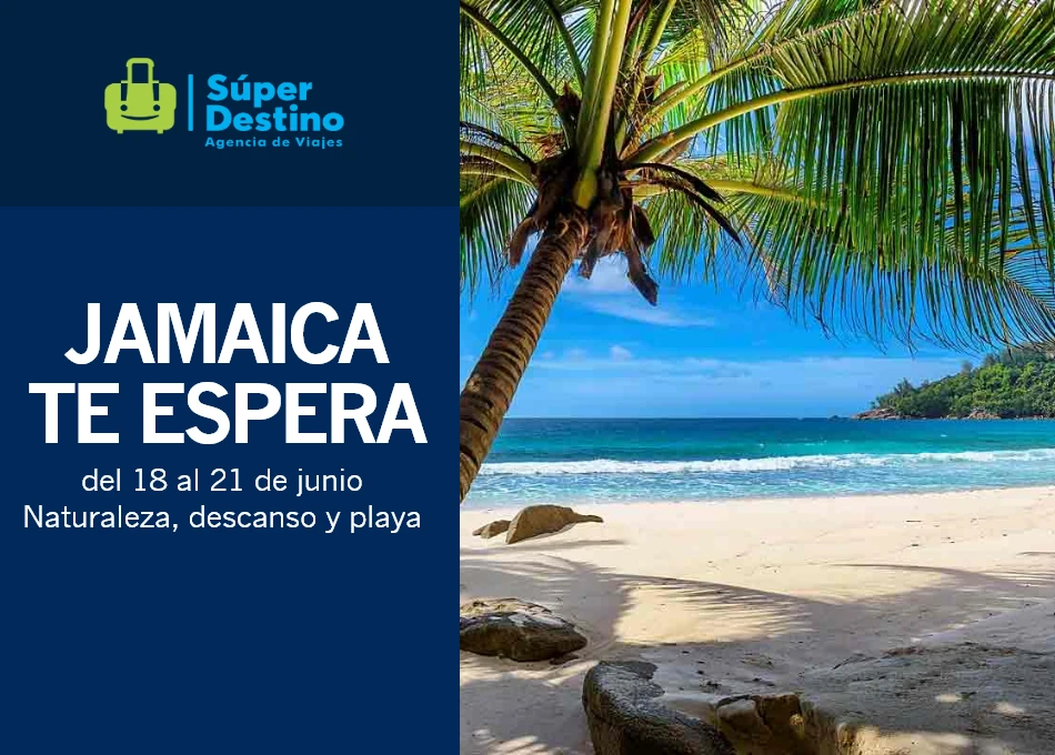Super Destino - Jamaica Naturaleza, descanso y playa ¡Reserva hoy y viaja al paraíso!