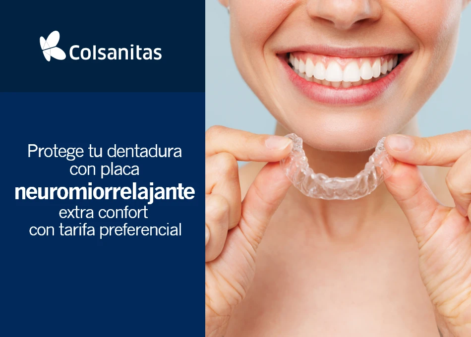 Clinicas dentales -- Placa Neuromiorrelajante extra confort: tarifa preferencial $653.400.