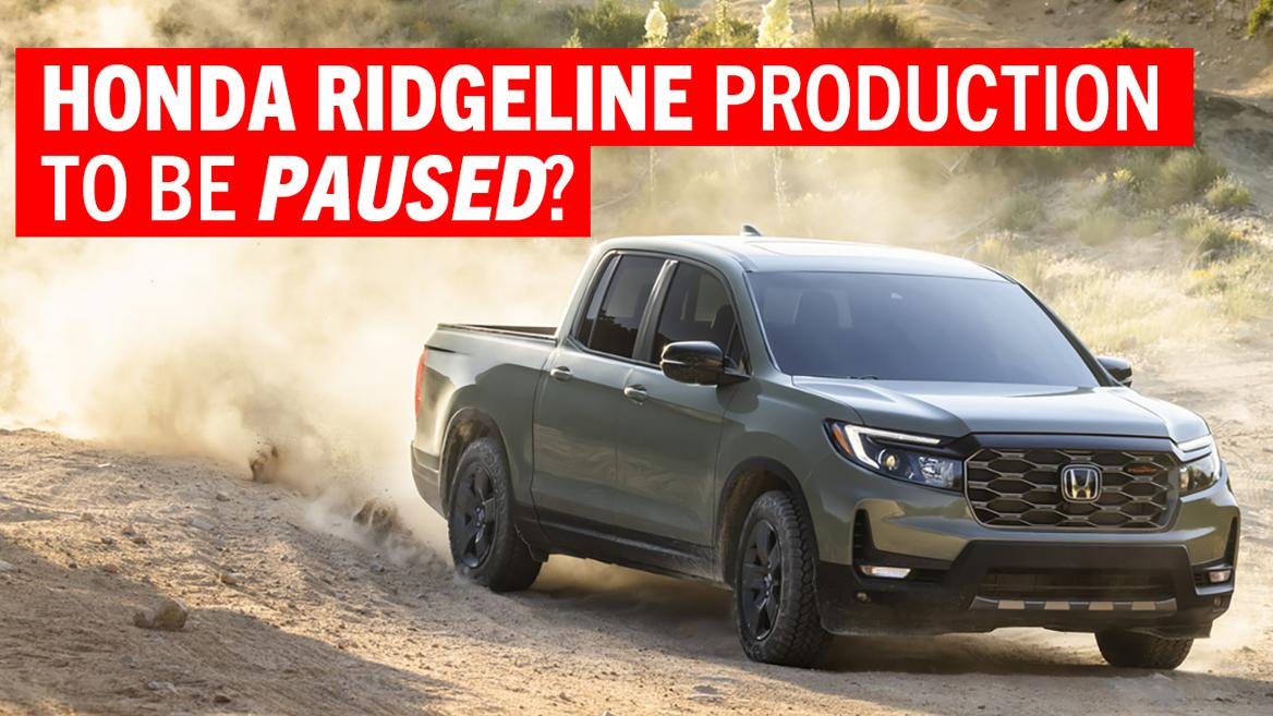 Honda Ridgeline production to pause?