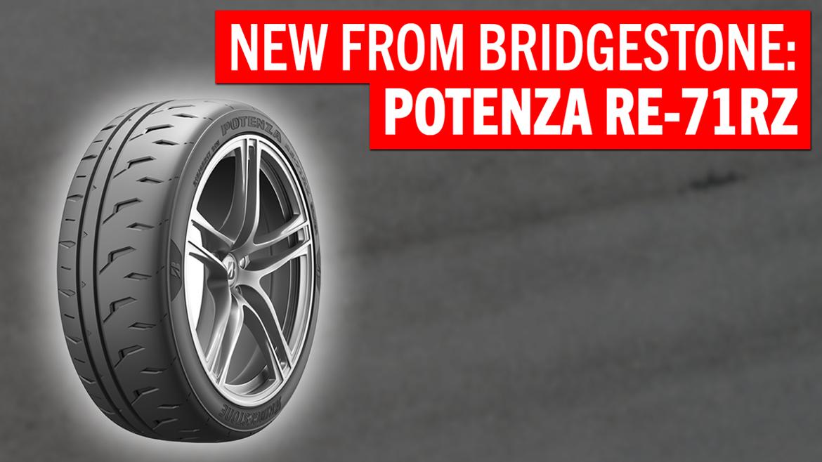 Bridgestone replaces Potenza RE-71RS with new Potenza RE-71RZ