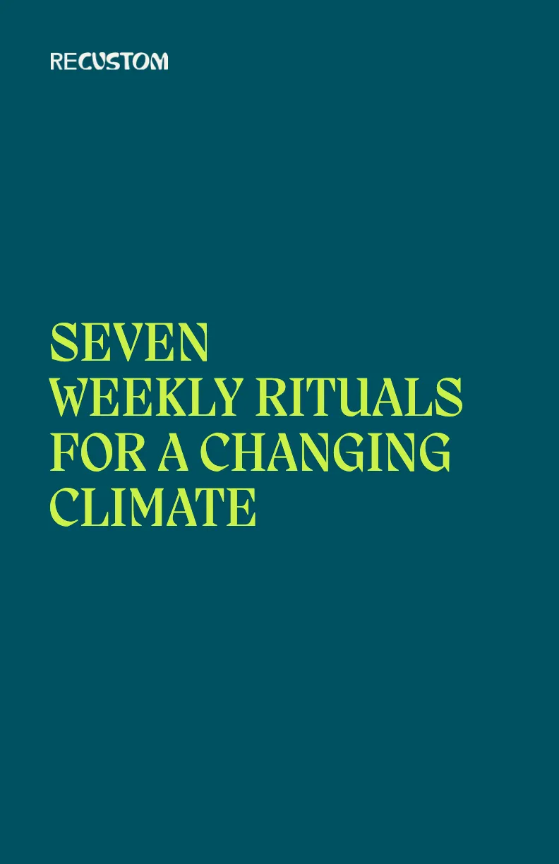 Cover image for Seven Weekly Rituals for a Changing Climate