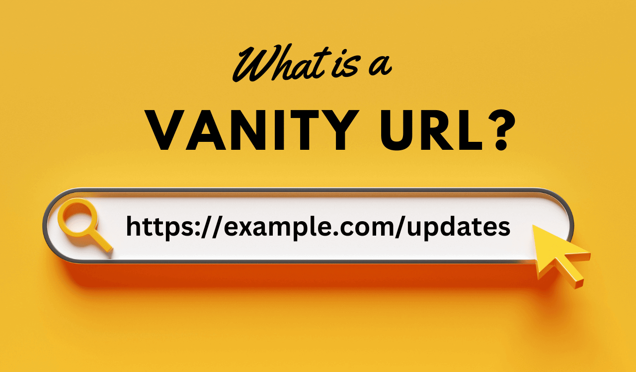 What are Vanity URLs and How They are Important for You?