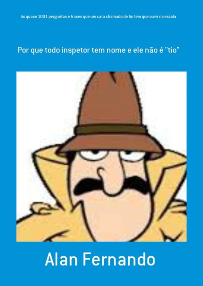 Portada: As Quase 1001 Perguntas E Frases Que Um Cara Chamado De Tio Tem Que Ouvir Na Escola