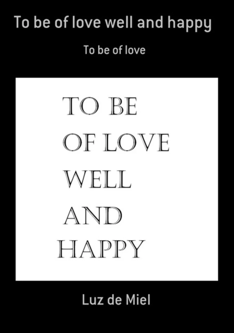 Portada: To Be Of Love Well And Happy