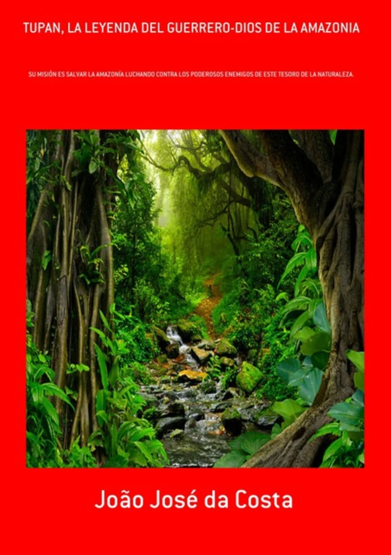 Portada: Tupan, La Leyenda Del Guerrero-dios De La Amazonia