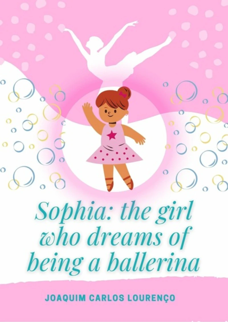 Portada: Sophia: The Girl Who Dreams Of Being A Ballerina