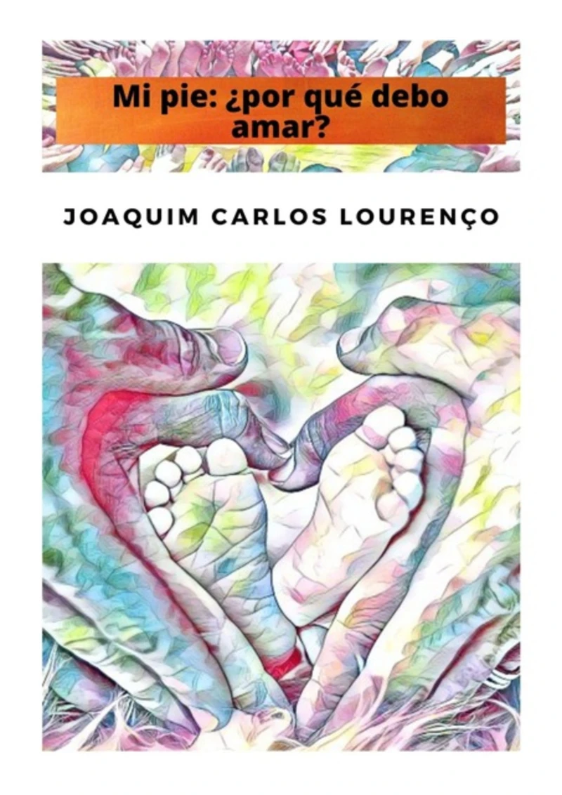 Portada: Mi Pie: ¿por Qué Debo Amar?
