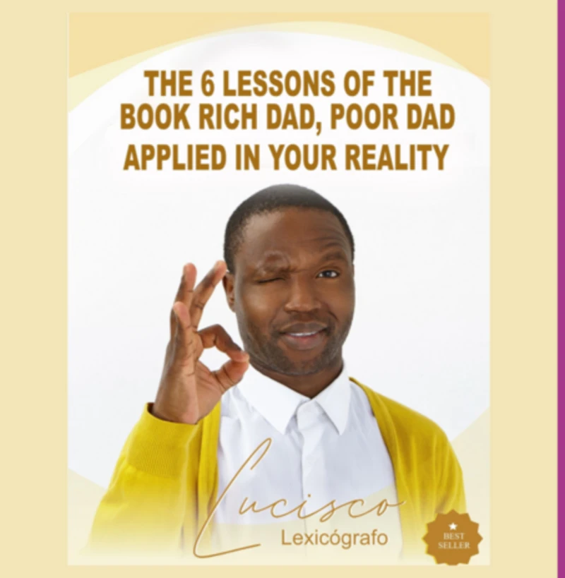 Portada: The 6 Lessons Of The Book Rich Dad, Poor Dad Applied In Your Reality