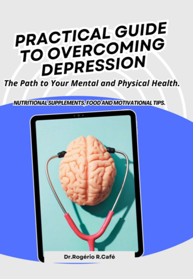 Portada: Pratical Guide To Overcoming Depression.