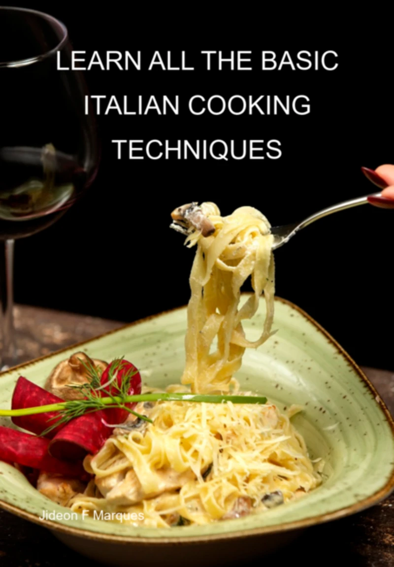 Portada: Learn All The Basic Italian Cooking Techniques