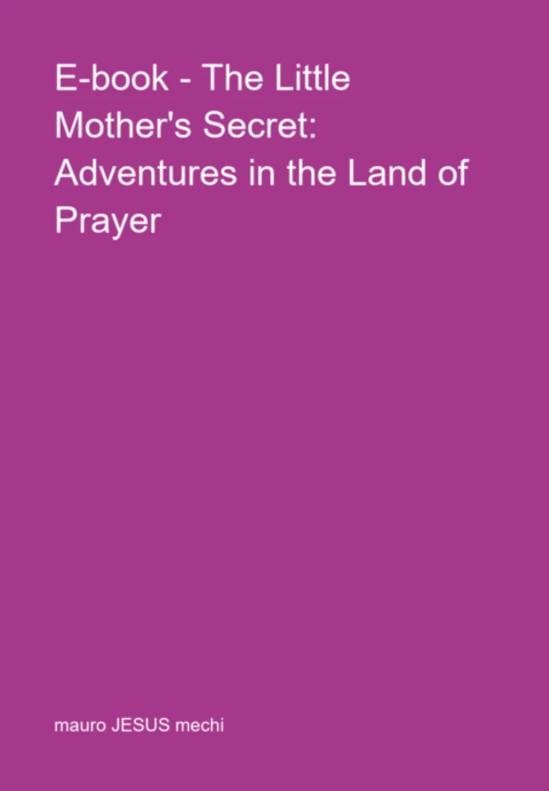 Portada: E-book - The Little Mother's Secret: Adventures In The Land Of Prayer