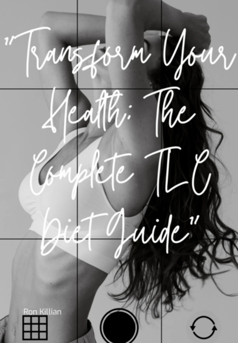Portada: "transform Your Health: The Complete Tlc Diet guide"