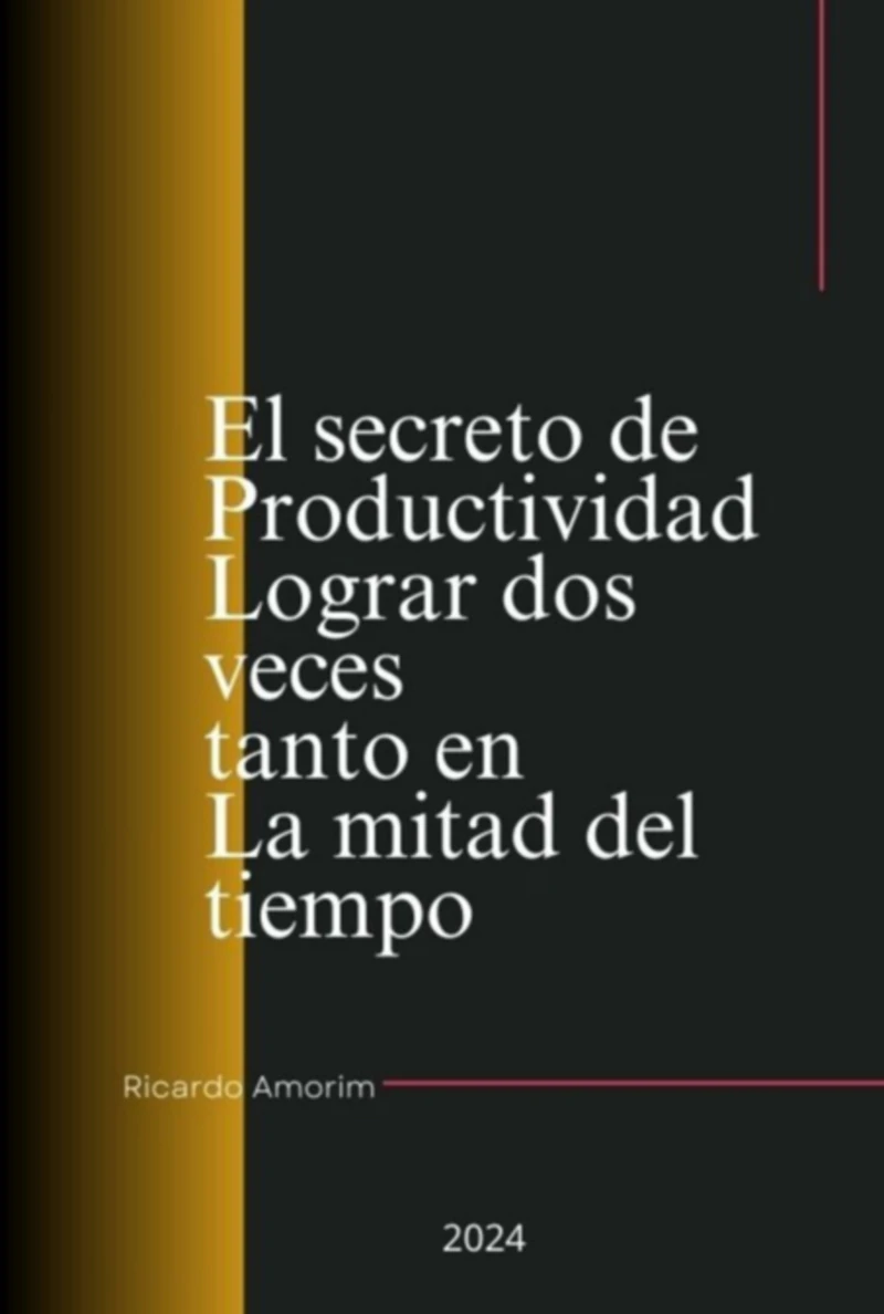 Portada: El Secreto De Productividad Lograr Dos Veces Tanto En La Mitad Del Tiempo
