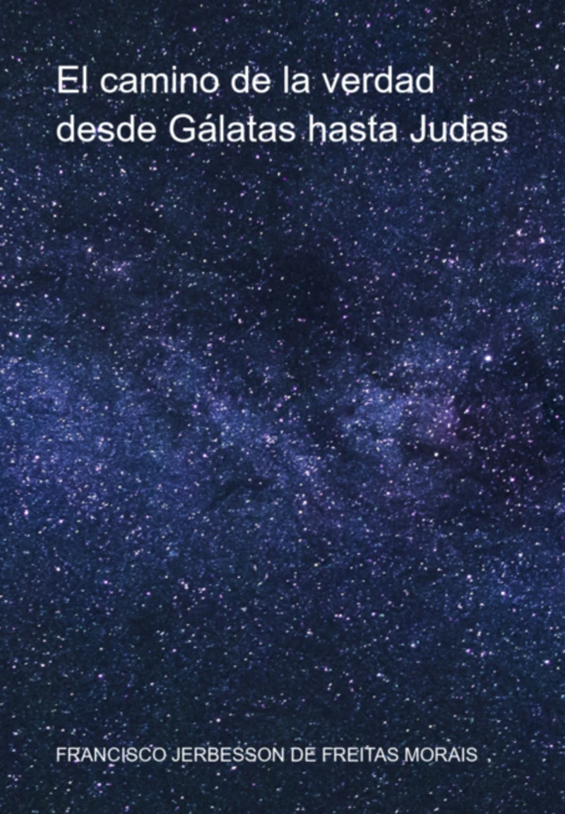 Portada: El Camino De La Verdad Desde Gálatas Hasta Judas