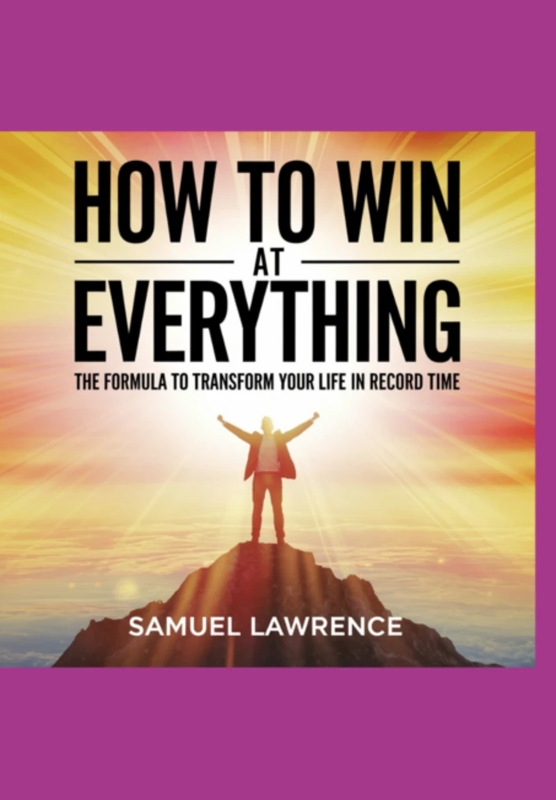 Portada: How To Win At Everything: The Formula To Transform Your Life In Record Time