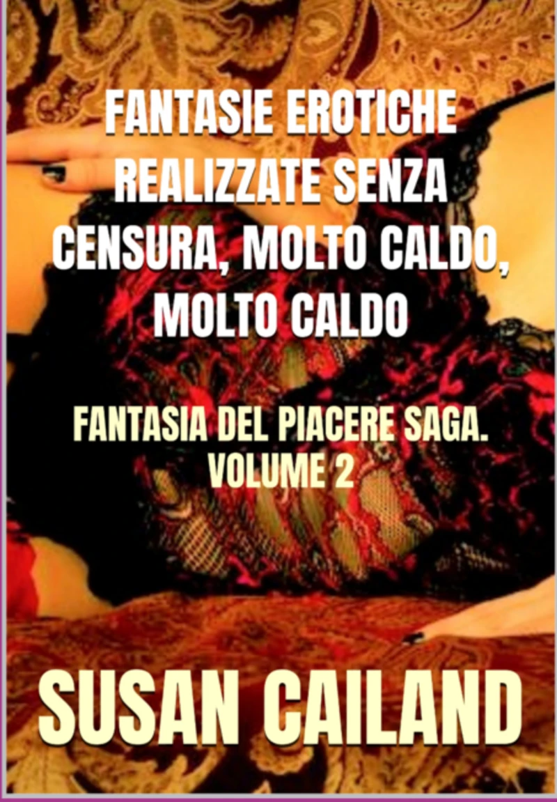 Portada: Fantasie Erotiche Realizzate Senza Censura, Molto Caldo, Molto Caldo