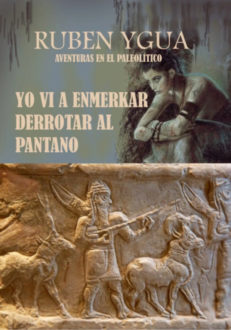 Portada: Yo Vi A Enmerkar Derrotar Al Pantano