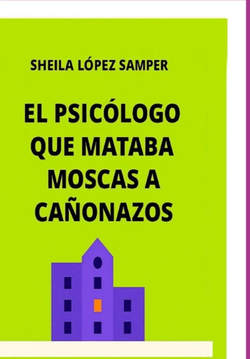 Portada: El Psicólogo Que Mataba Moscas A Cañonazos
