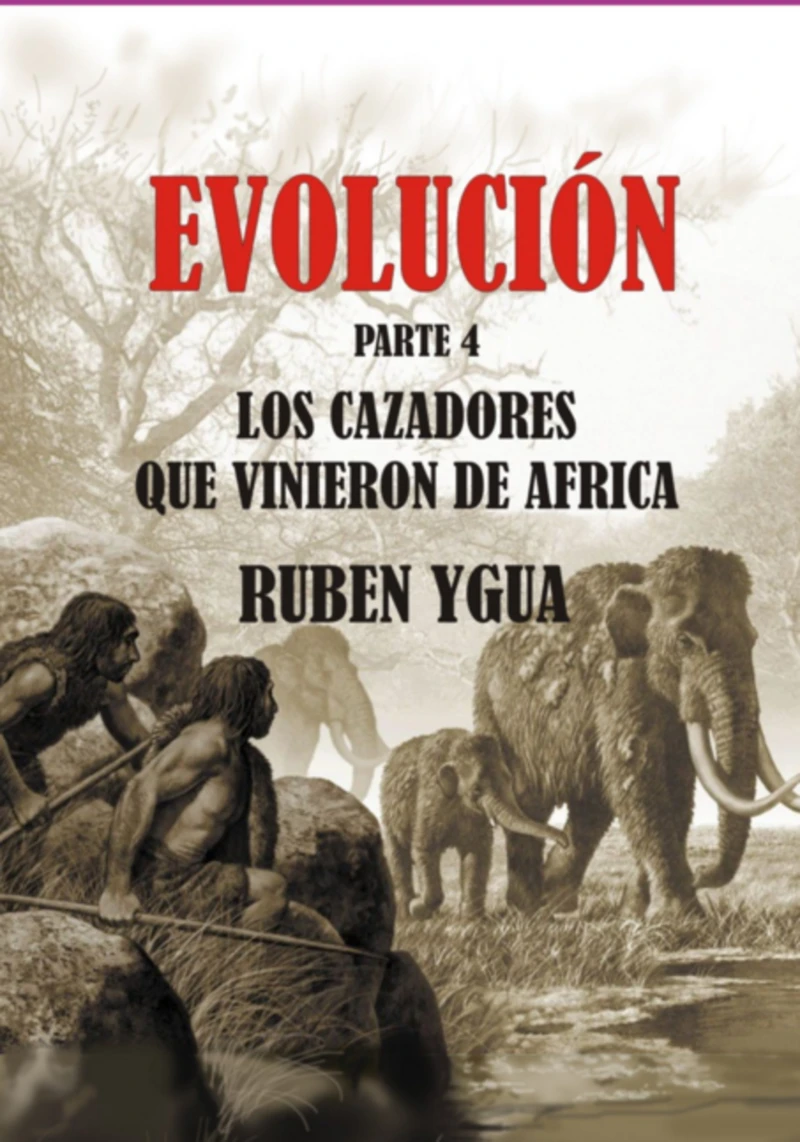 Portada: Evolucion- Los Cazadores Que Vinieron De Africa