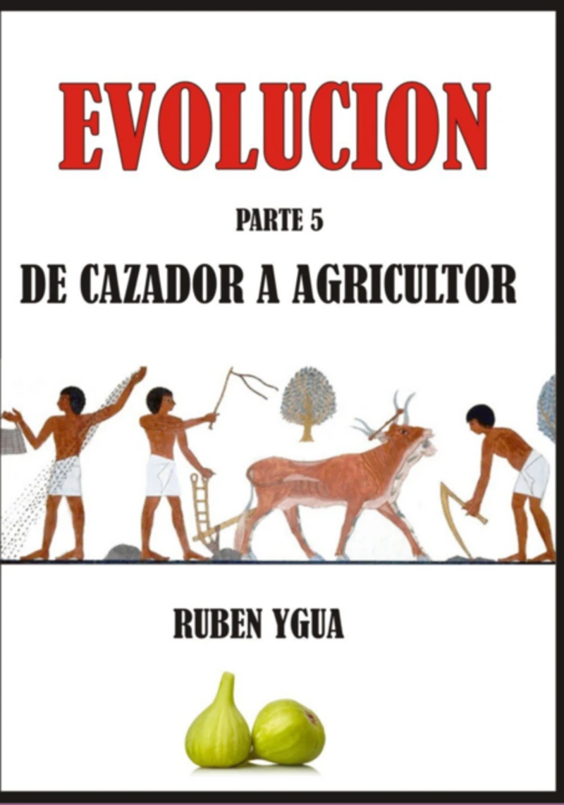 Portada: Evolución- De Cazador A Agricultor