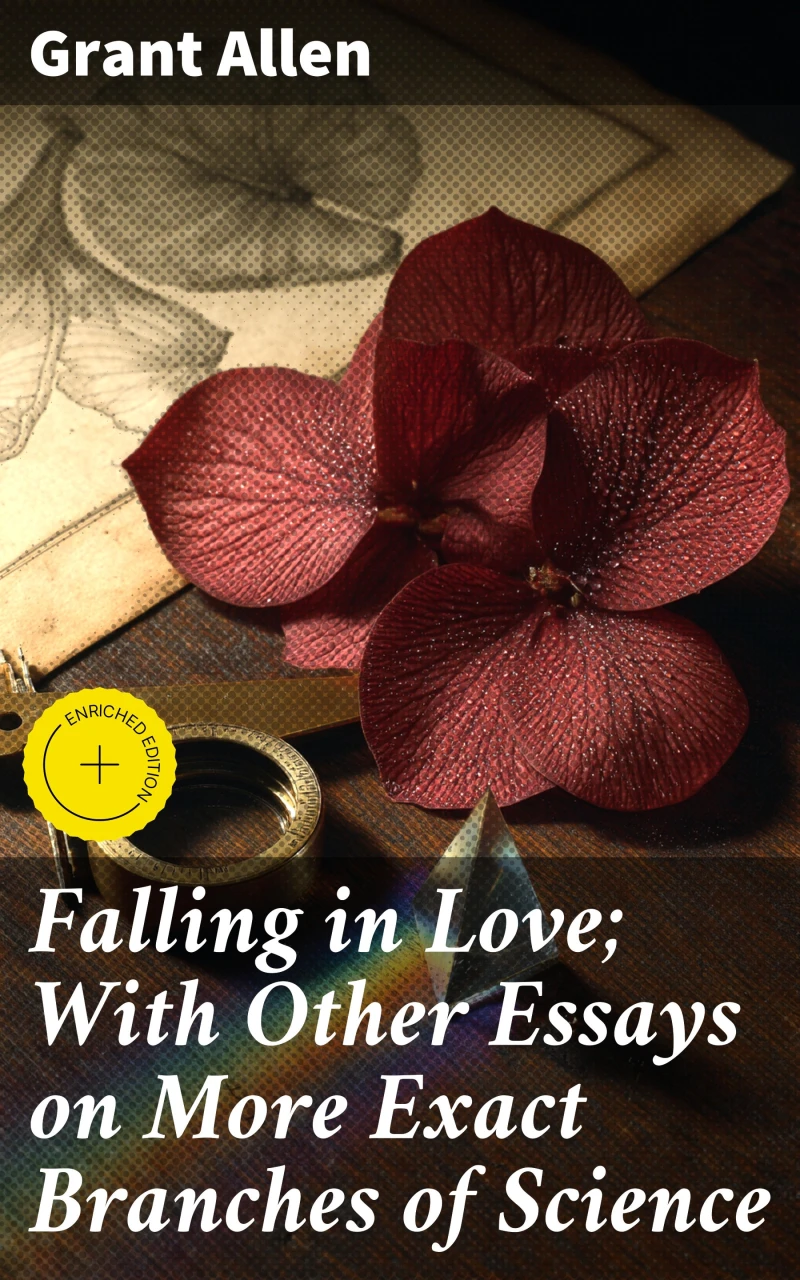 Portada: Falling in Love; With Other Essays on More Exact Branches of Science
