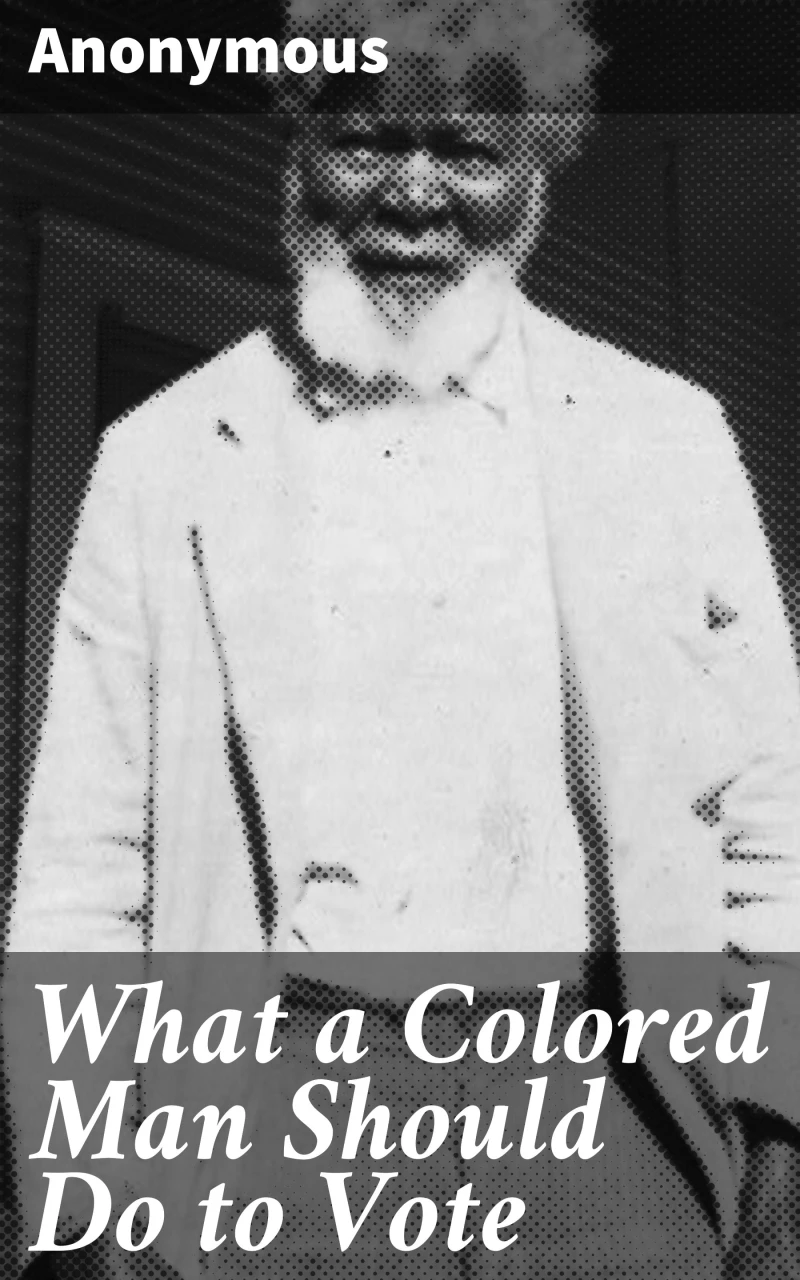 Portada: What a Colored Man Should Do to Vote