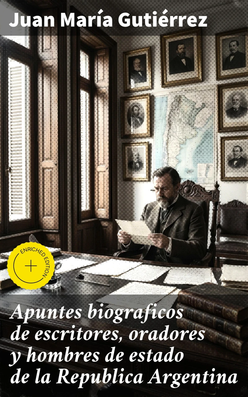 Portada: Apuntes biograficos de escritores, oradores y hombres de estado de la Republica Argentina