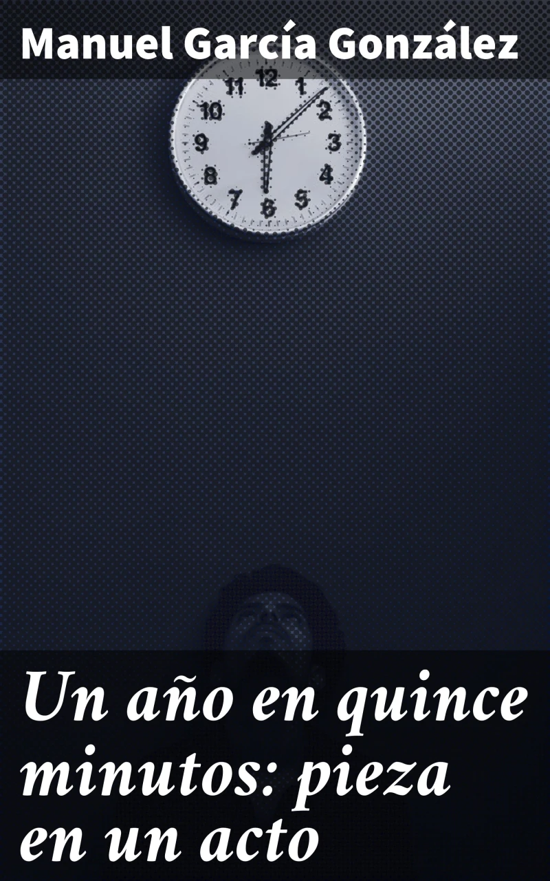 Portada: Un año en quince minutos: pieza en un acto